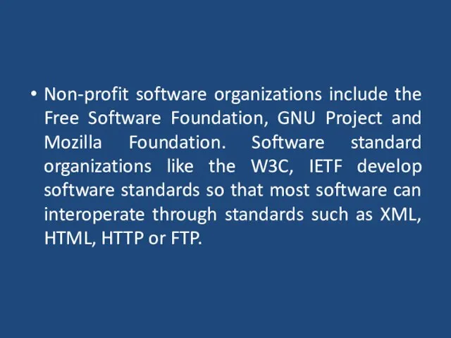 Non-profit software organizations include the Free Software Foundation, GNU Project and Mozilla