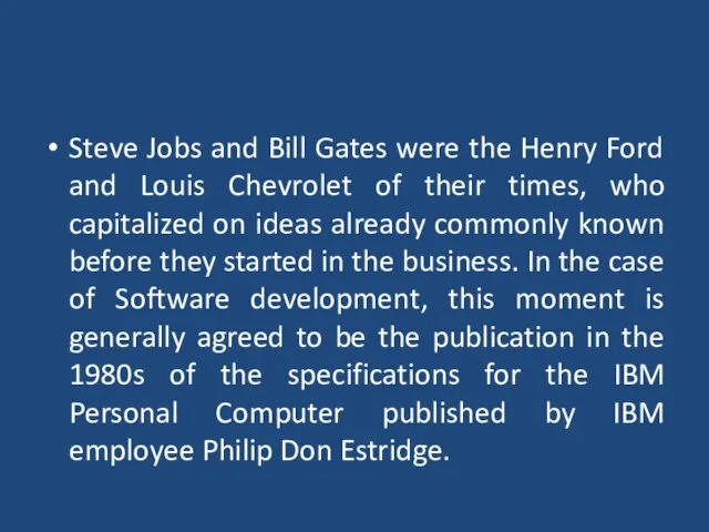 Steve Jobs and Bill Gates were the Henry Ford and Louis Chevrolet