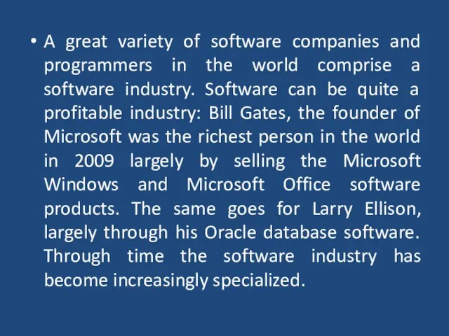 A great variety of software companies and programmers in the world comprise