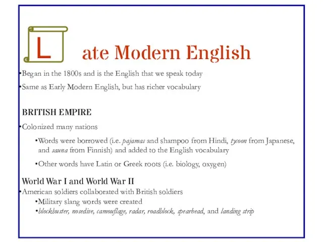 ate Modern English Began in the 1800s and is the English that