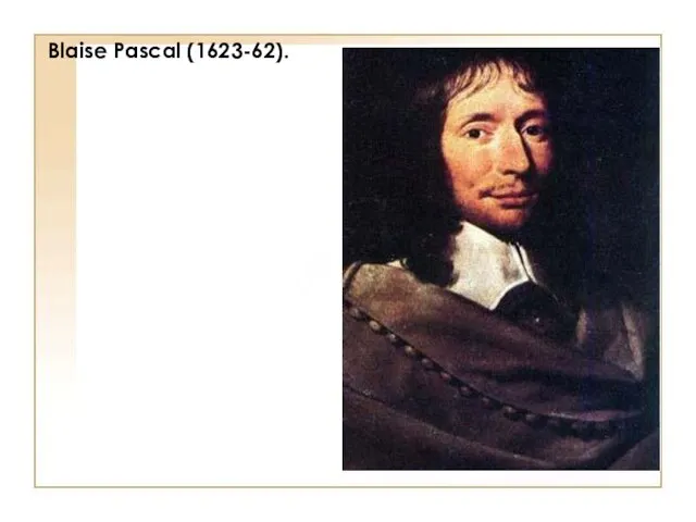 Blaise Pascal (1623-62).