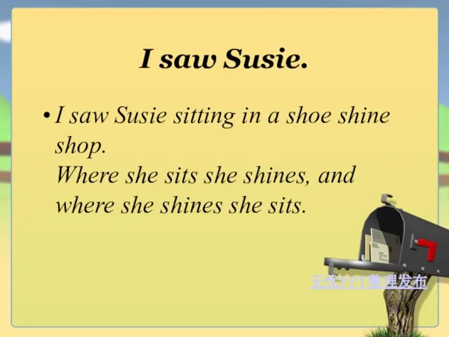 I saw Susie. I saw Susie sitting in a shoe shine shop.