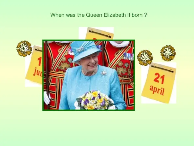 When was the Queen Elizabeth II born ?