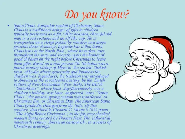 Do you know? Santa Claus. A popular symbol of Christmas, Santa Claus