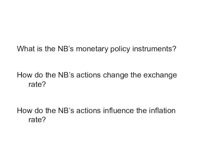 What is the NB’s monetary policy instruments? How do the NB’s actions
