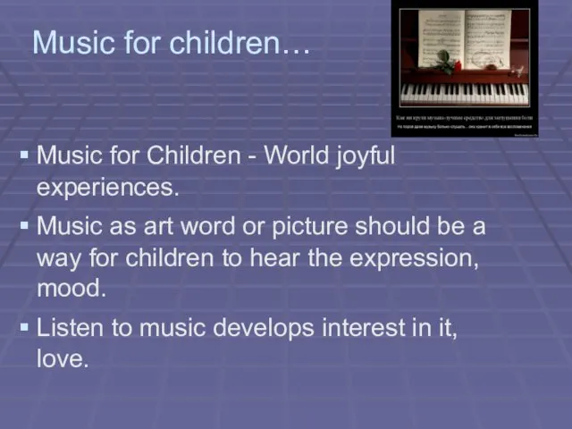 Music for children… Music for Children - World joyful experiences. Music as