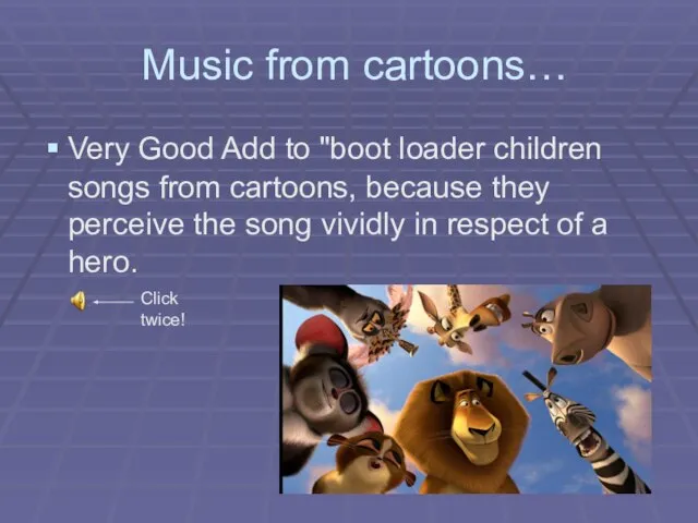 Music from cartoons… Very Good Add to "boot loader children songs from