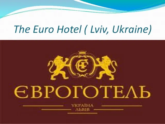 The Euro Hotel ( Lviv, Ukraine) 10-
