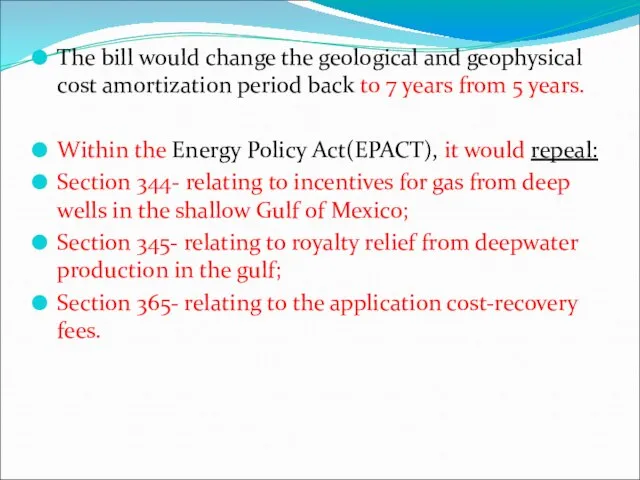 The bill would change the geological and geophysical cost amortization period back