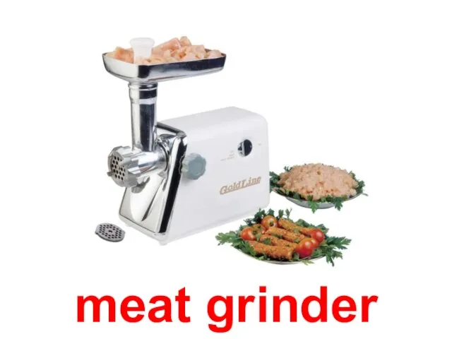 meat grinder