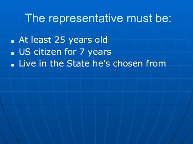 The representative must be: At least 25 years old US citizen for