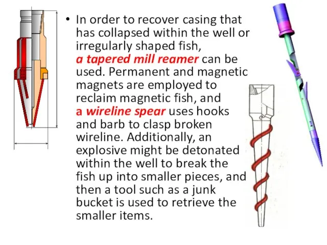 In order to recover casing that has collapsed within the well or