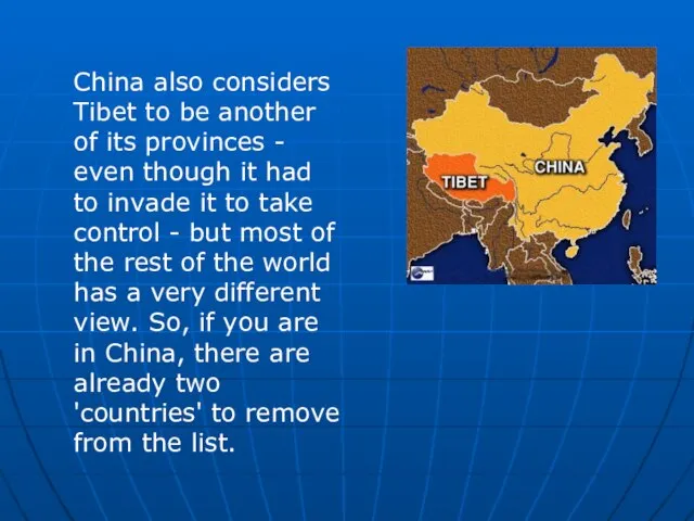 China also considers Tibet to be another of its provinces - even