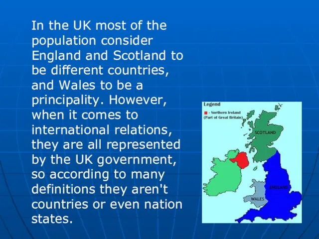 In the UK most of the population consider England and Scotland to