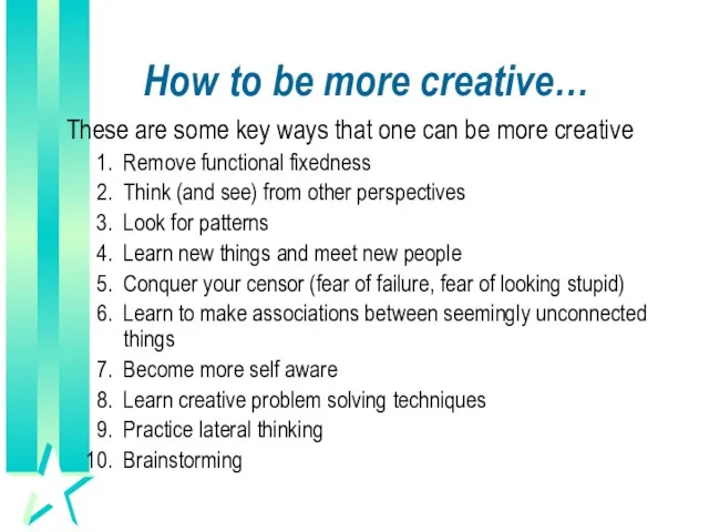 How to be more creative… These are some key ways that one