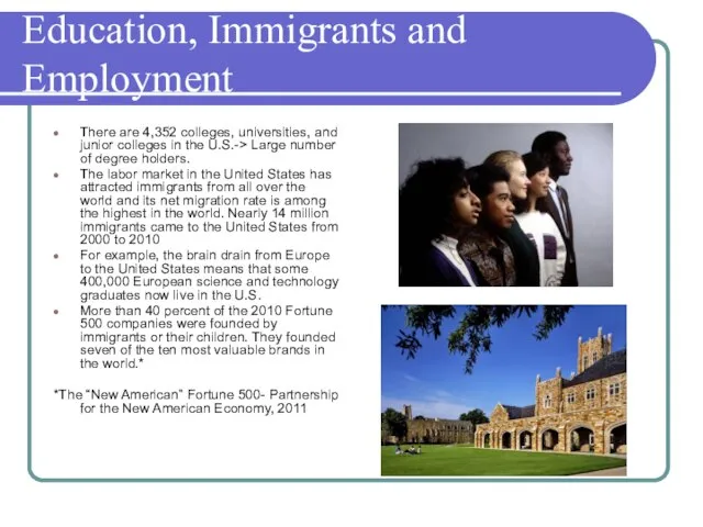 Education, Immigrants and Employment There are 4,352 colleges, universities, and junior colleges