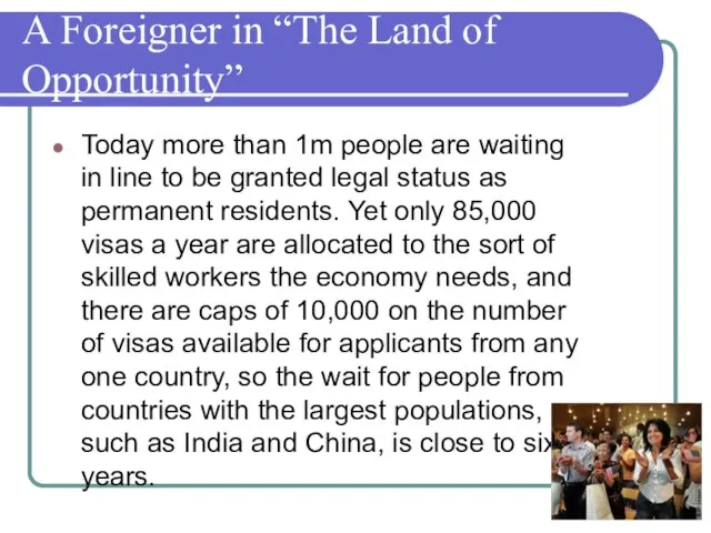 A Foreigner in “The Land of Opportunity” Today more than 1m people