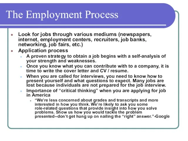 The Employment Process Look for jobs through various mediums (newspapers, internet, employment