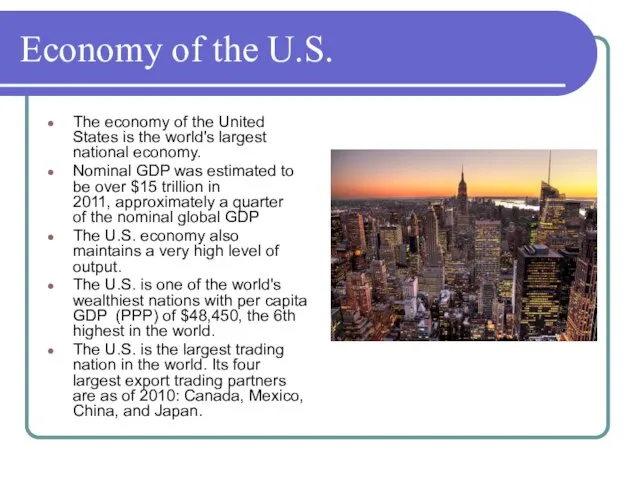 Economy of the U.S. The economy of the United States is the