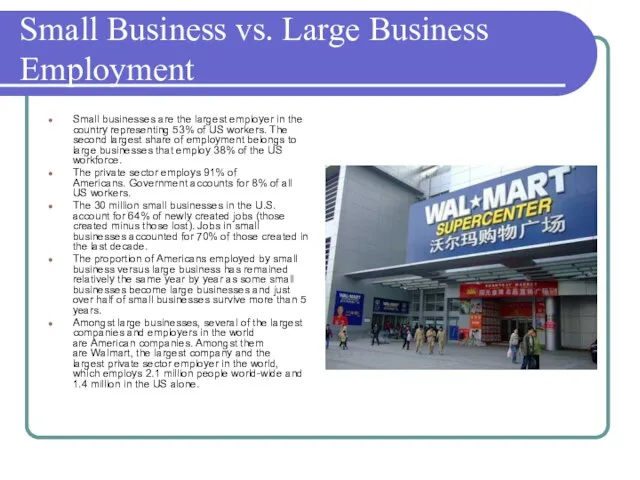 Small Business vs. Large Business Employment Small businesses are the largest employer