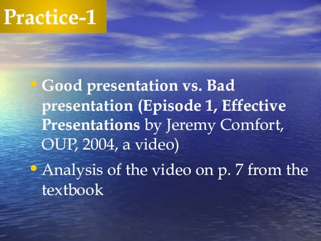 Practice-1 Good presentation vs. Bad presentation (Episode 1, Effective Presentations by Jeremy