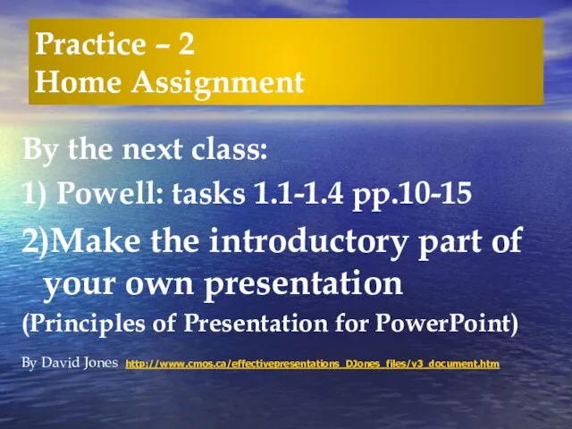 Practice – 2 Home Assignment By the next class: 1) Powell: tasks