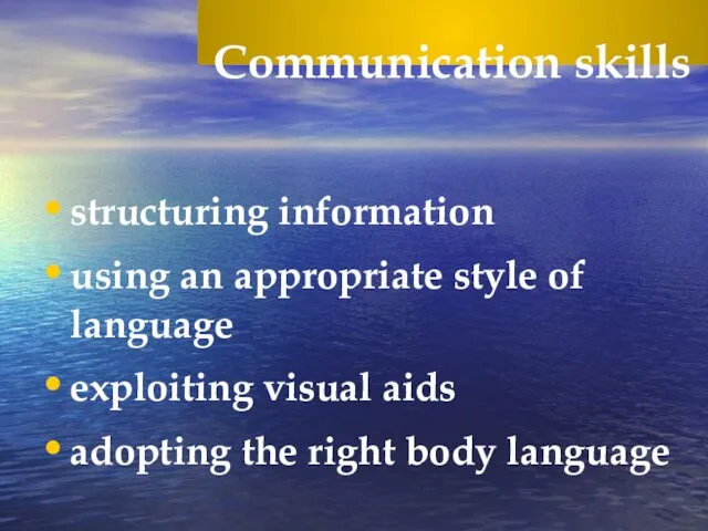 Communication skills structuring information using an appropriate style of language exploiting visual