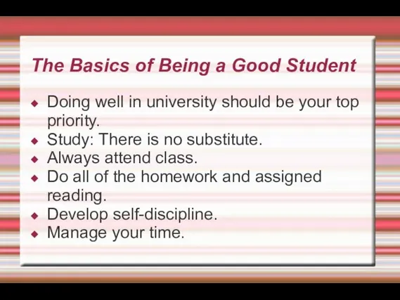 The Basics of Being a Good Student Doing well in university should