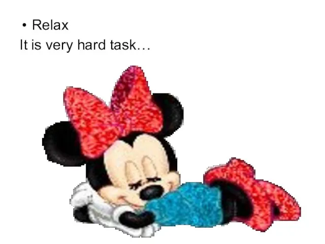 Relax It is very hard task…