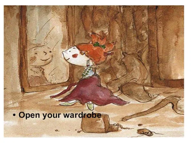 Open your wardrobe