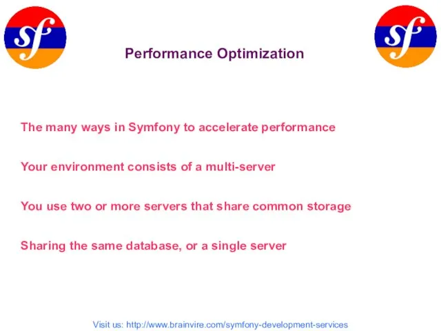 Performance Optimization The many ways in Symfony to accelerate performance Your environment