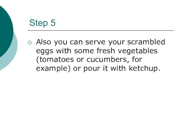 Step 5 Also you can serve your scrambled eggs with some fresh