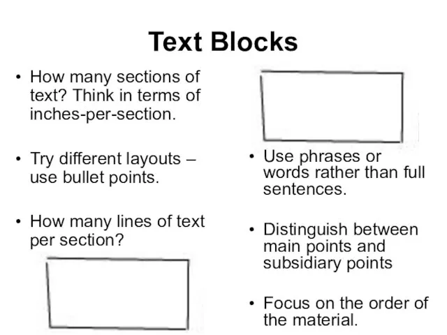 Text Blocks How many sections of text? Think in terms of inches-per-section.