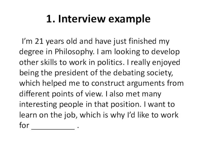 1. Interview example I’m 21 years old and have just finished my