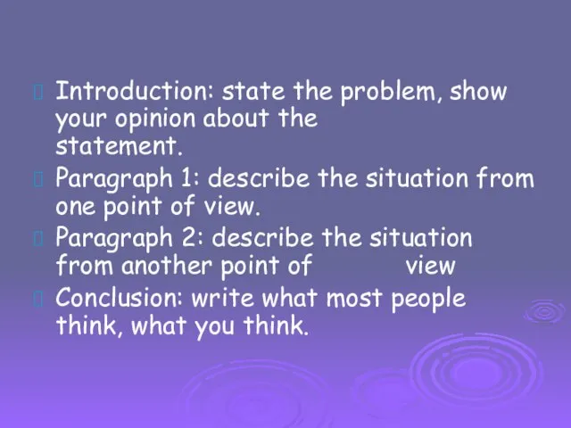 Introduction: state the problem, show your opinion about the statement. Paragraph 1: