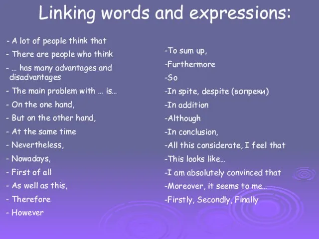 Linking words and expressions: A lot of people think that There are