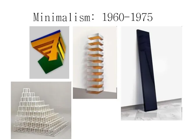 Minimalism: 1960-1975