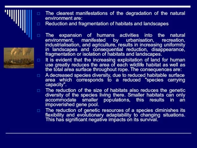 The clearest manifestations of the degradation of the natural environment are: Reduction