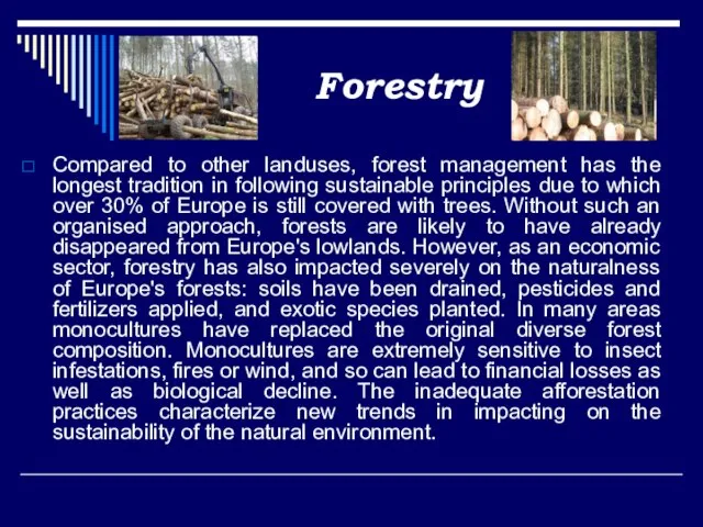 Forestry Compared to other landuses, forest management has the longest tradition in