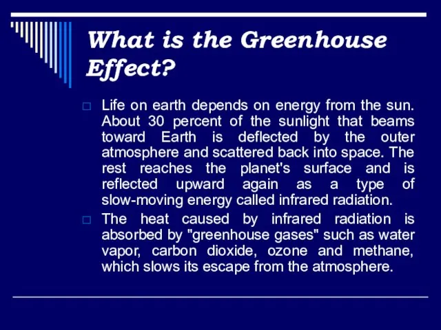 What is the Greenhouse Effect? Life on earth depends on energy from