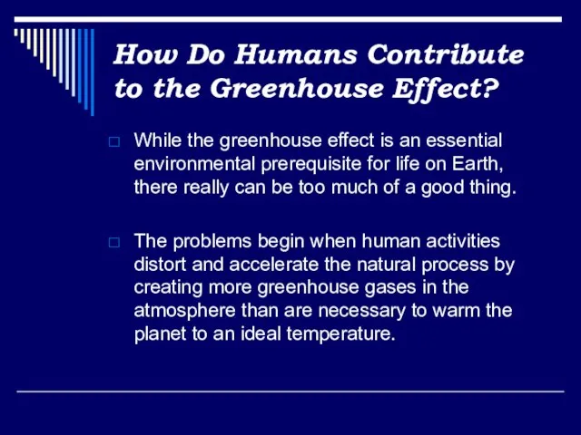 How Do Humans Contribute to the Greenhouse Effect? While the greenhouse effect