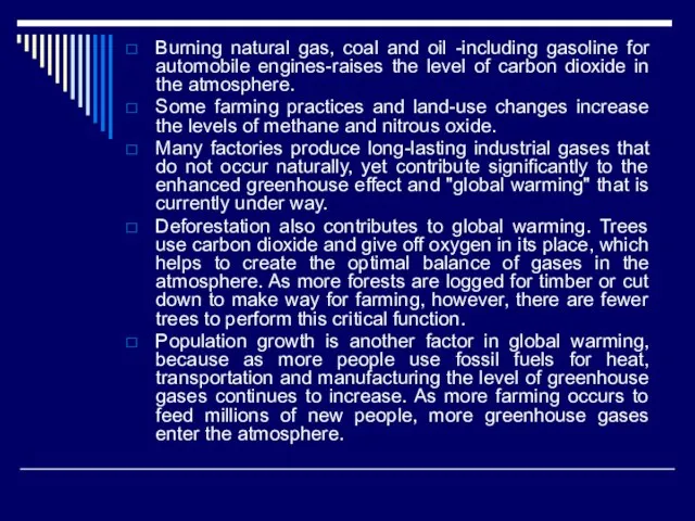 Burning natural gas, coal and oil -including gasoline for automobile engines-raises the