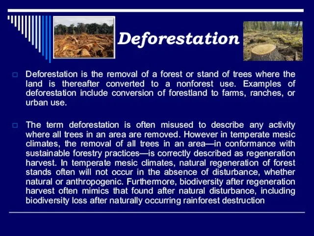 Deforestation Deforestation is the removal of a forest or stand of trees