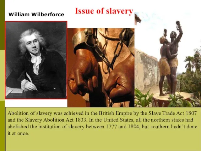 William Wilberforce Abolition of slavery was achieved in the British Empire by