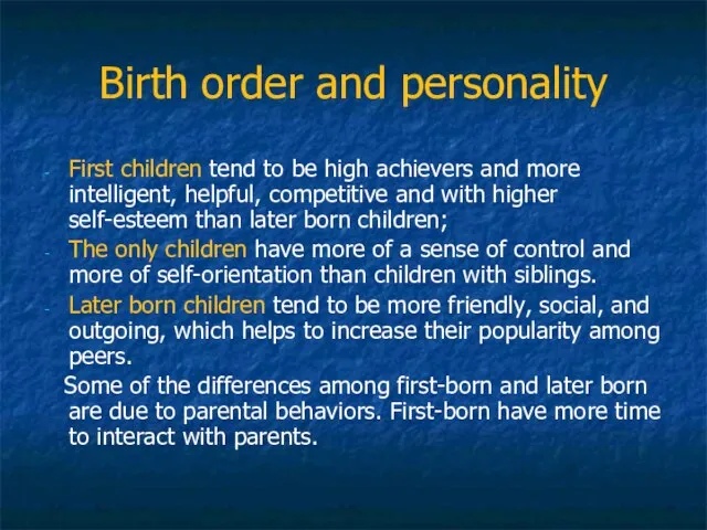 Birth order and personality First children tend to be high achievers and