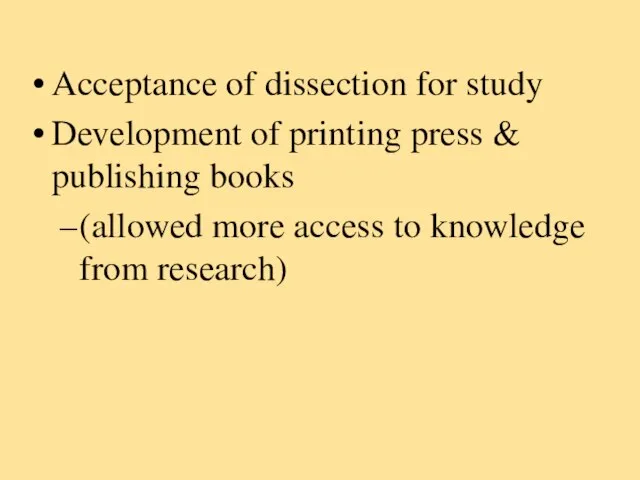 Acceptance of dissection for study Development of printing press & publishing books