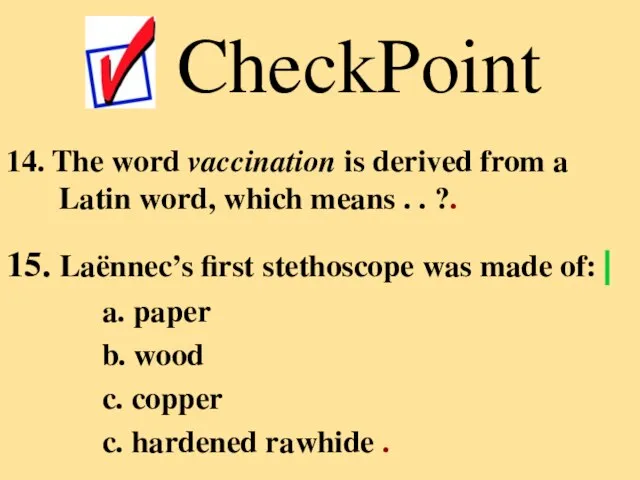 14. The word vaccination is derived from a Latin word, which means