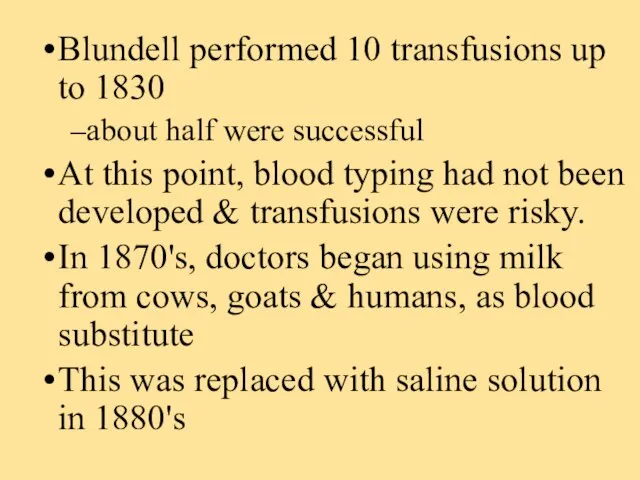 Blundell performed 10 transfusions up to 1830 about half were successful At