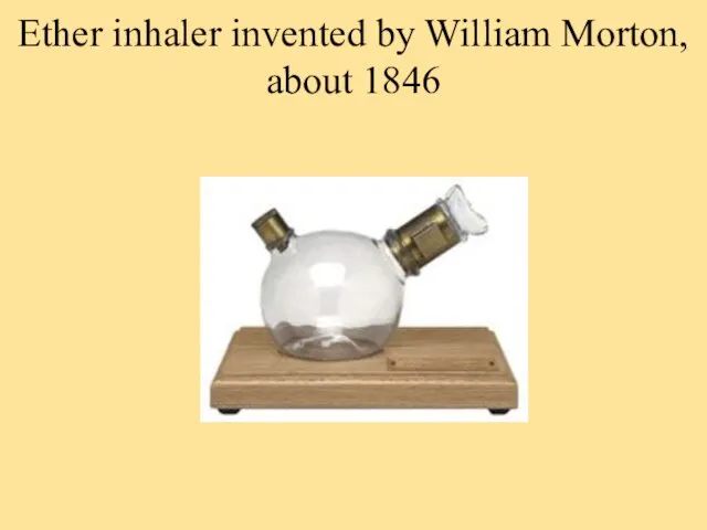 Ether inhaler invented by William Morton, about 1846