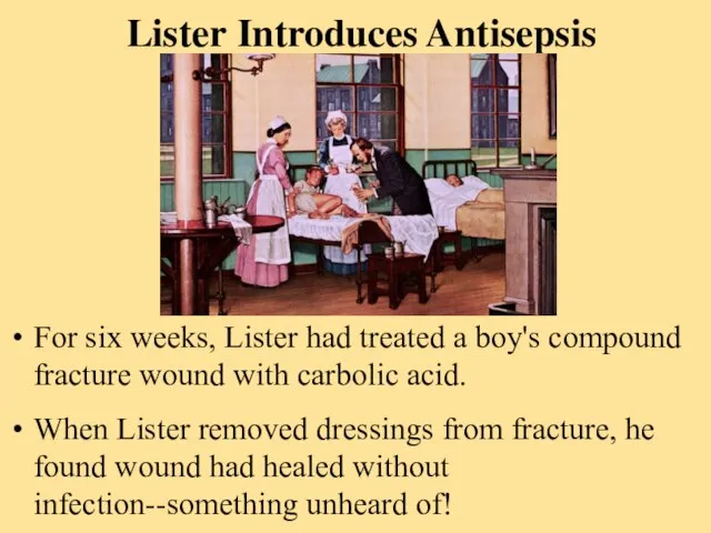 Lister Introduces Antisepsis For six weeks, Lister had treated a boy's compound